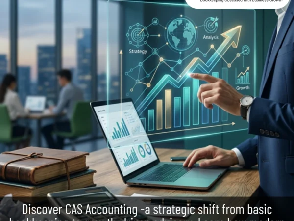 What is CAS Accounting The Shift from Number Crunching to Strategic Growth