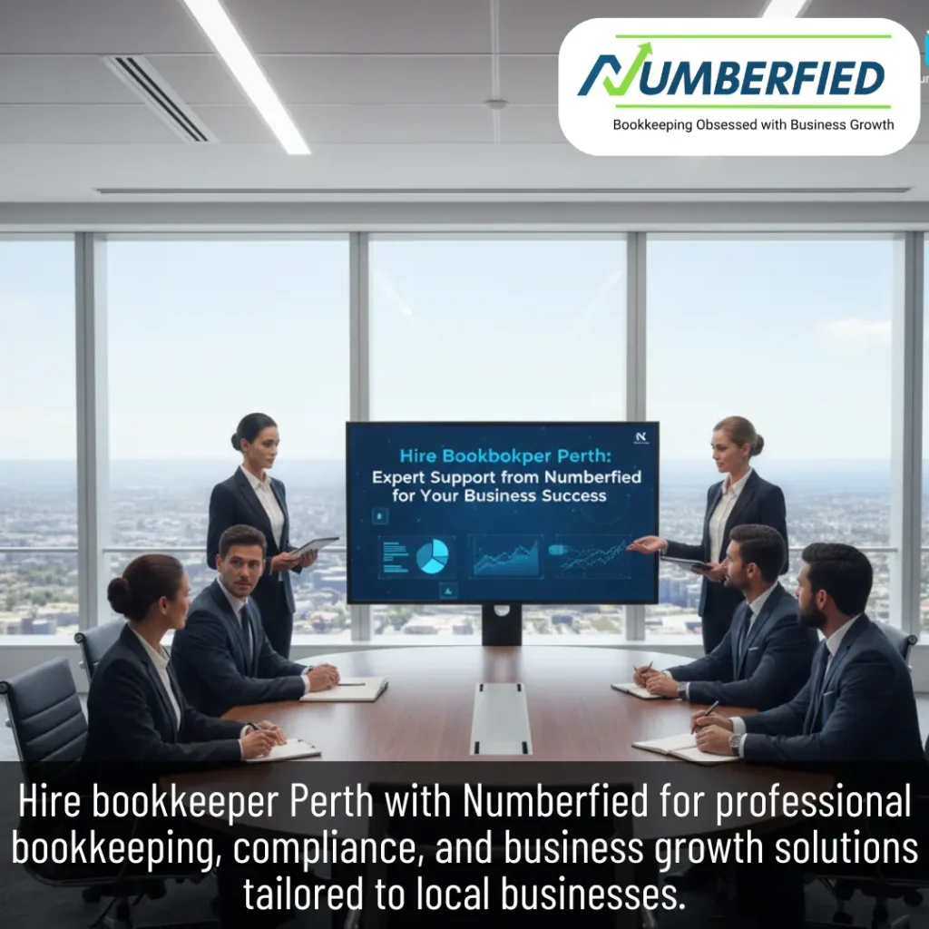 Hire Bookkeeper Perth: Expert Support from Numberfied for Your Business Success
