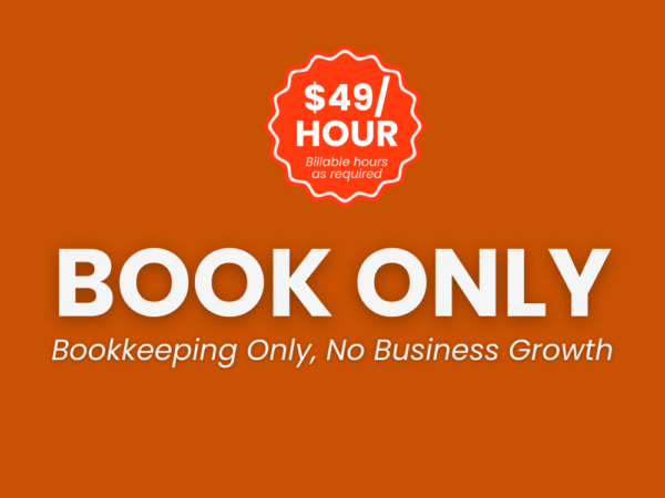BOOK ONLY PACKAGE  (Bookkeeping Only,    No Business Growth)