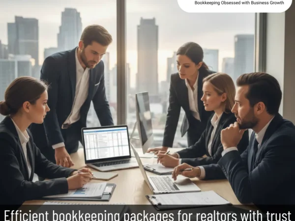 Bookkeeping Packages for Realtors: Efficient, Compliant, Scalable Solutions